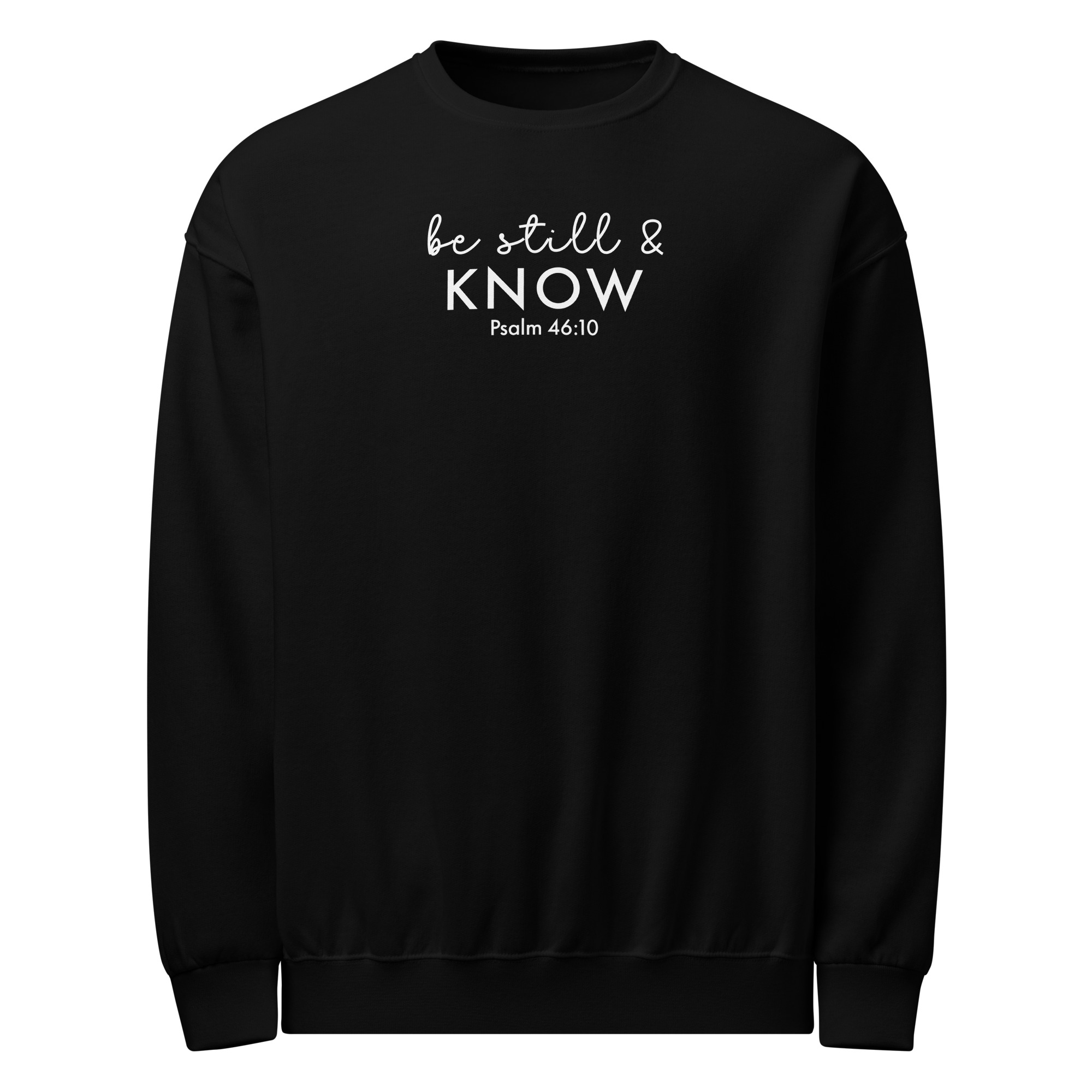 Be Still & Know | unisex crew neck sweatshirt