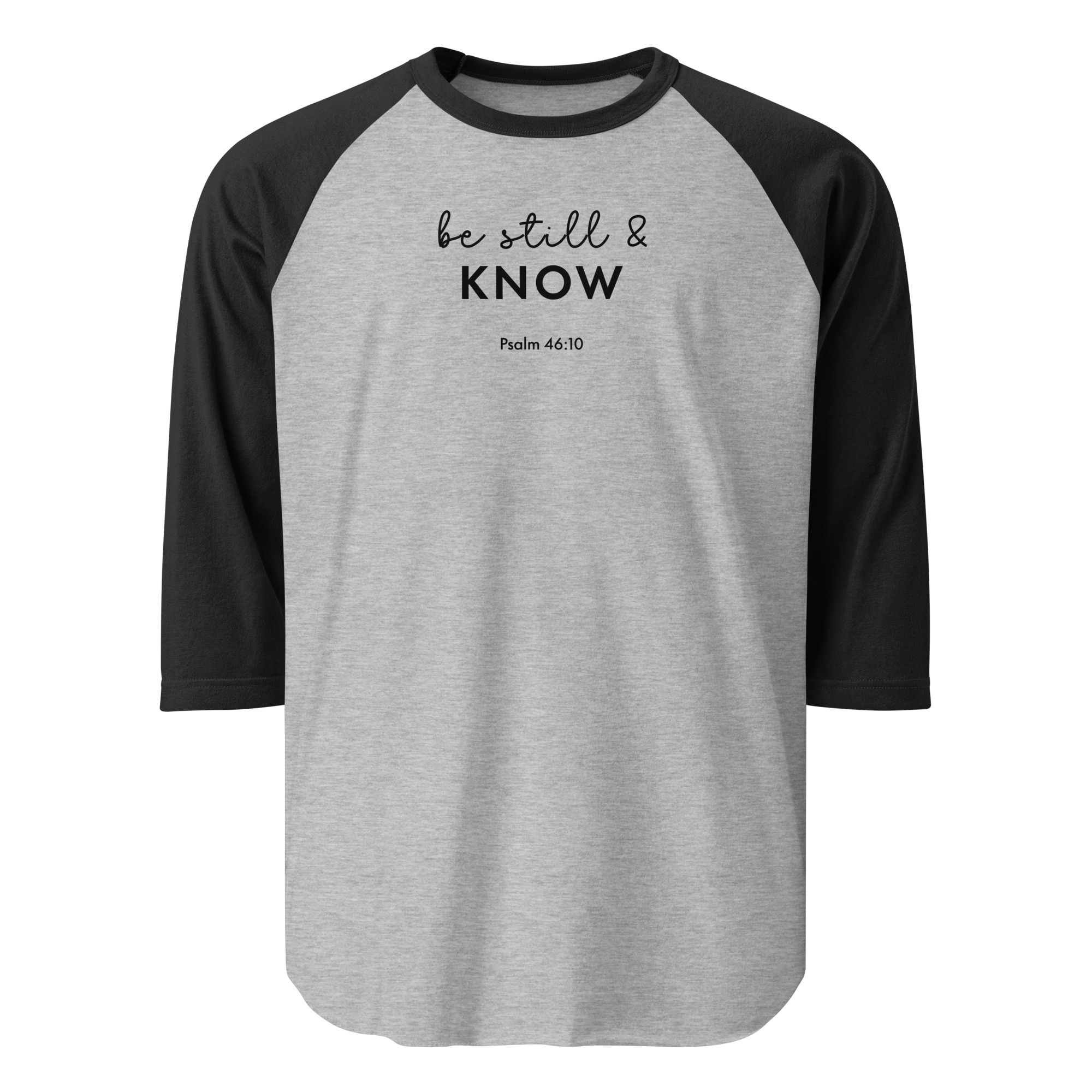 Be Still & Know | 3/4 sleeve raglan shirt