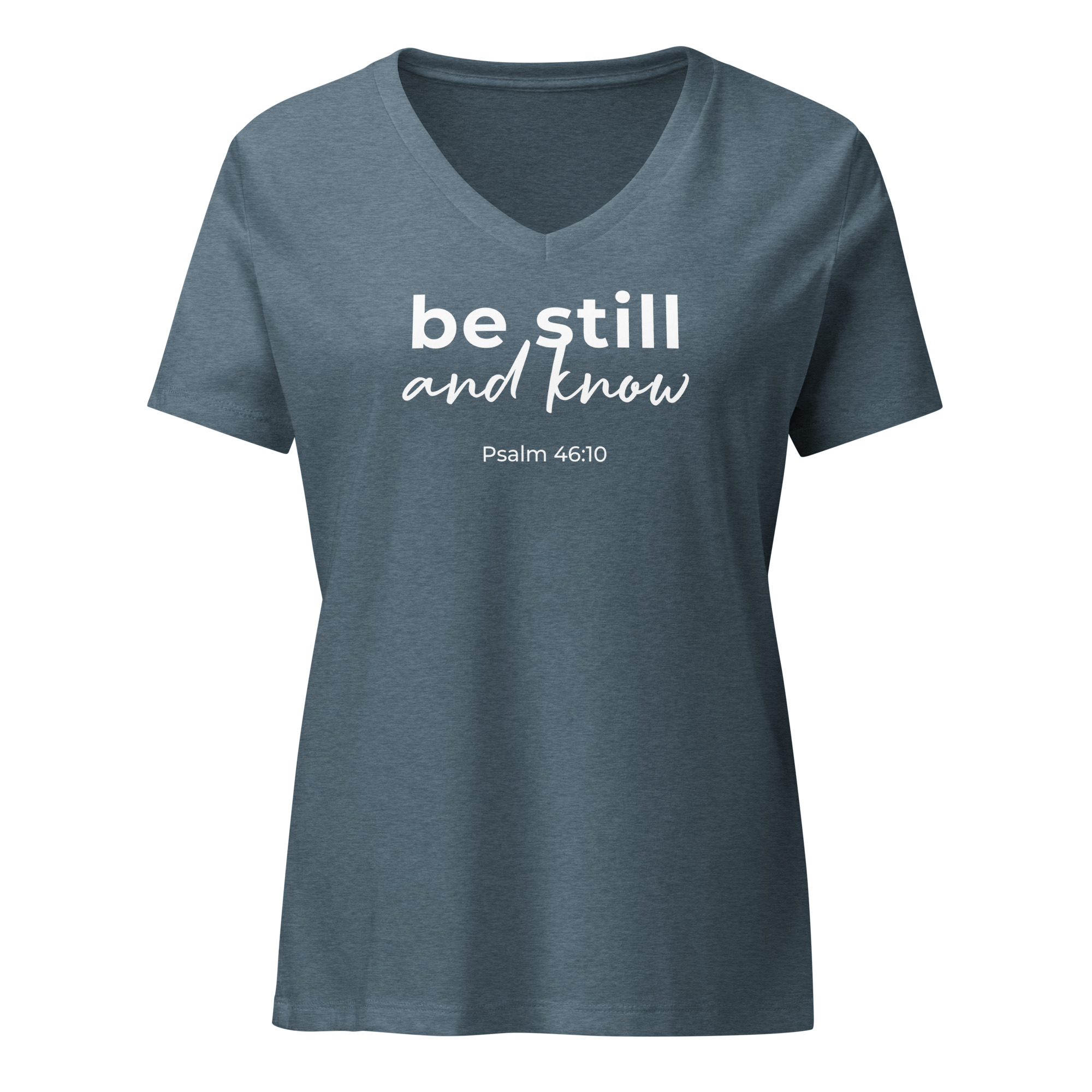 Be Still & Know | women’s relaxed v-neck t-shirt